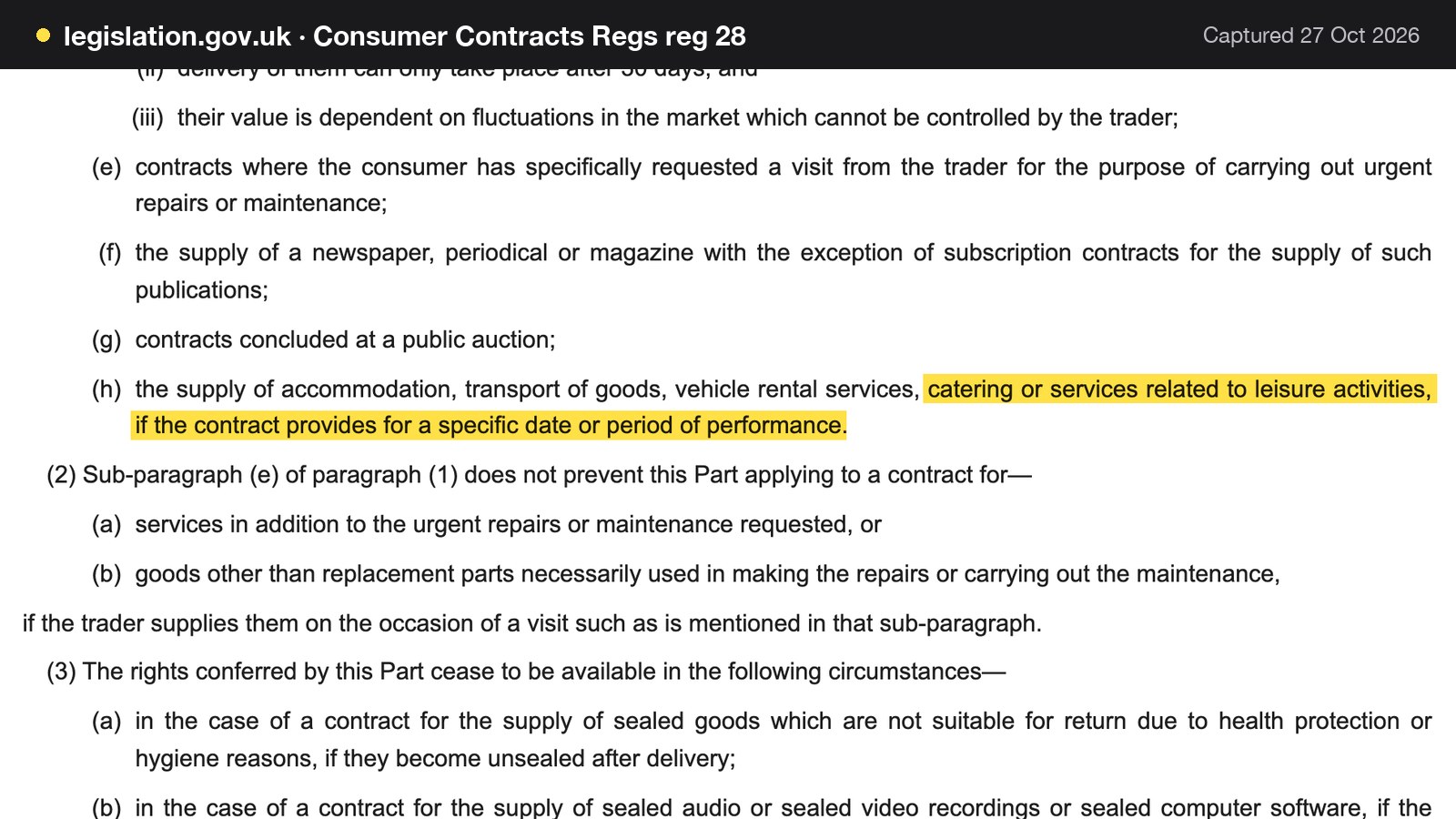 Screenshot of Consumer Contracts Regs reg 28 on legislation.gov.uk, with the words "catering or services related to leisure activities, if the contract provides for a specific date or period of performance" highlighted.