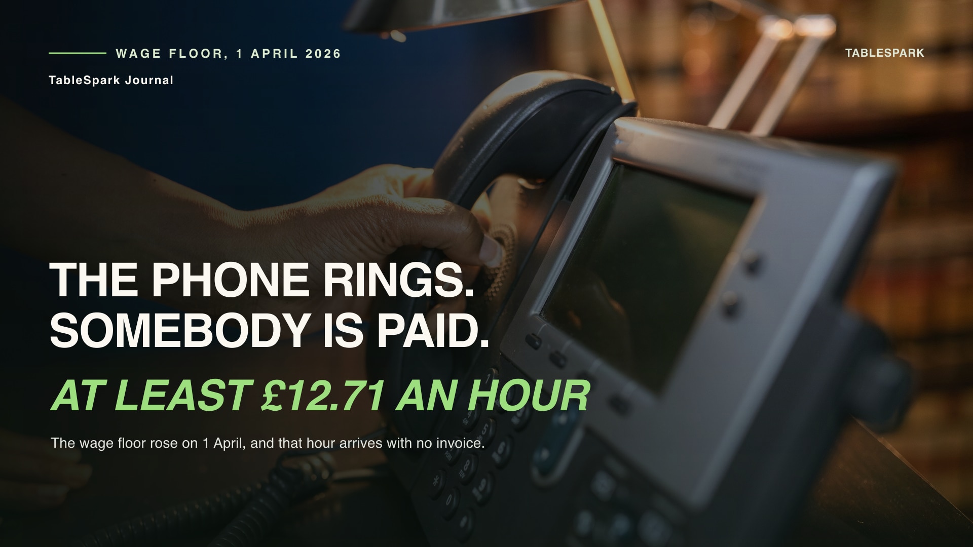 The National Living Wage Just Rose to £12.71. What Is the Floor Under an Hour of Taking Orders by Phone Now?